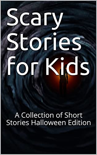 Scary Stories for Kids: A Collection of Short Stories - Halloween Edition