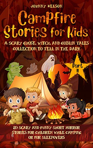 Spooky Stories For Kids Who Love Halloween: Vol I: 5-Minute Scary Horror Stories To Tell At Bed Time, Camp Fires, and Dark Times